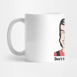 Don't be ridiculous! Mug